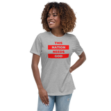 "This Nation Needs God" Women's Tee