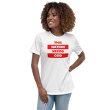 "This Nation Needs God" Women's Tee